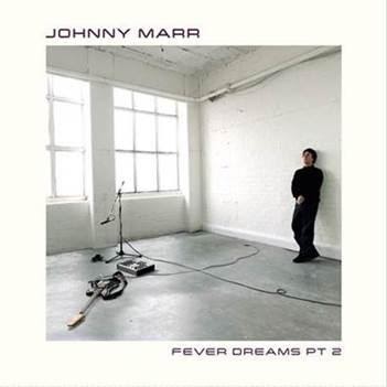 Johnny Marr lanzó su nuevo EP “Fever Dreams Pt 2”