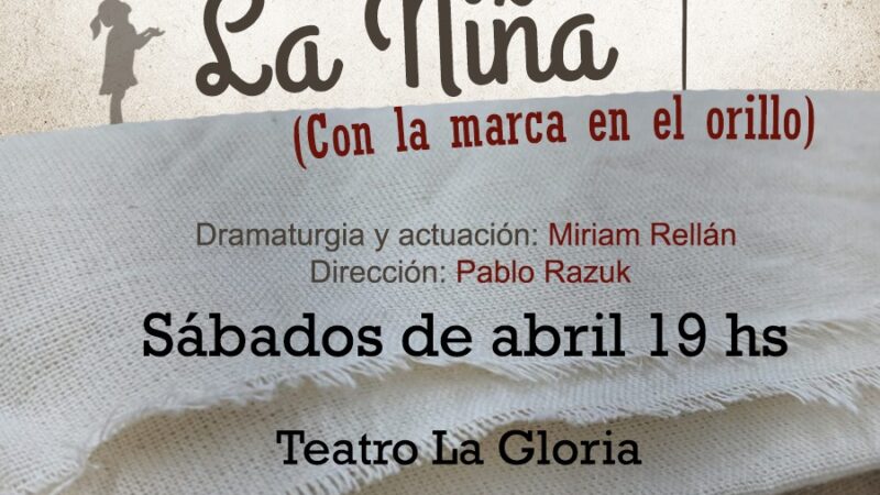 Se viene el estreno de «La niña (con la marca en el orillo)» en Teatro La Gloria